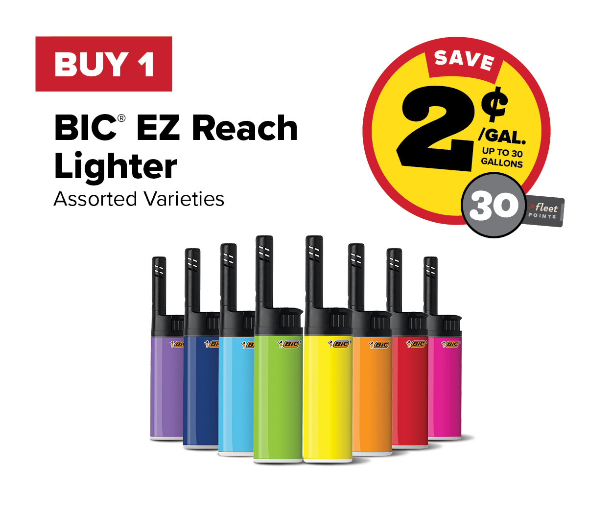 Buy 1 BIC EZ Reach Earn 2 Cents Per Gallon or 30 Fleet Points