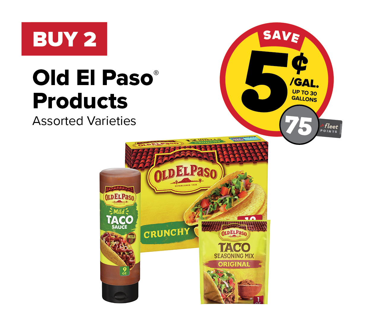 Buy 2 Old El Paso Items Earn 5 Cents Per Gallon or 75 Fleet Points