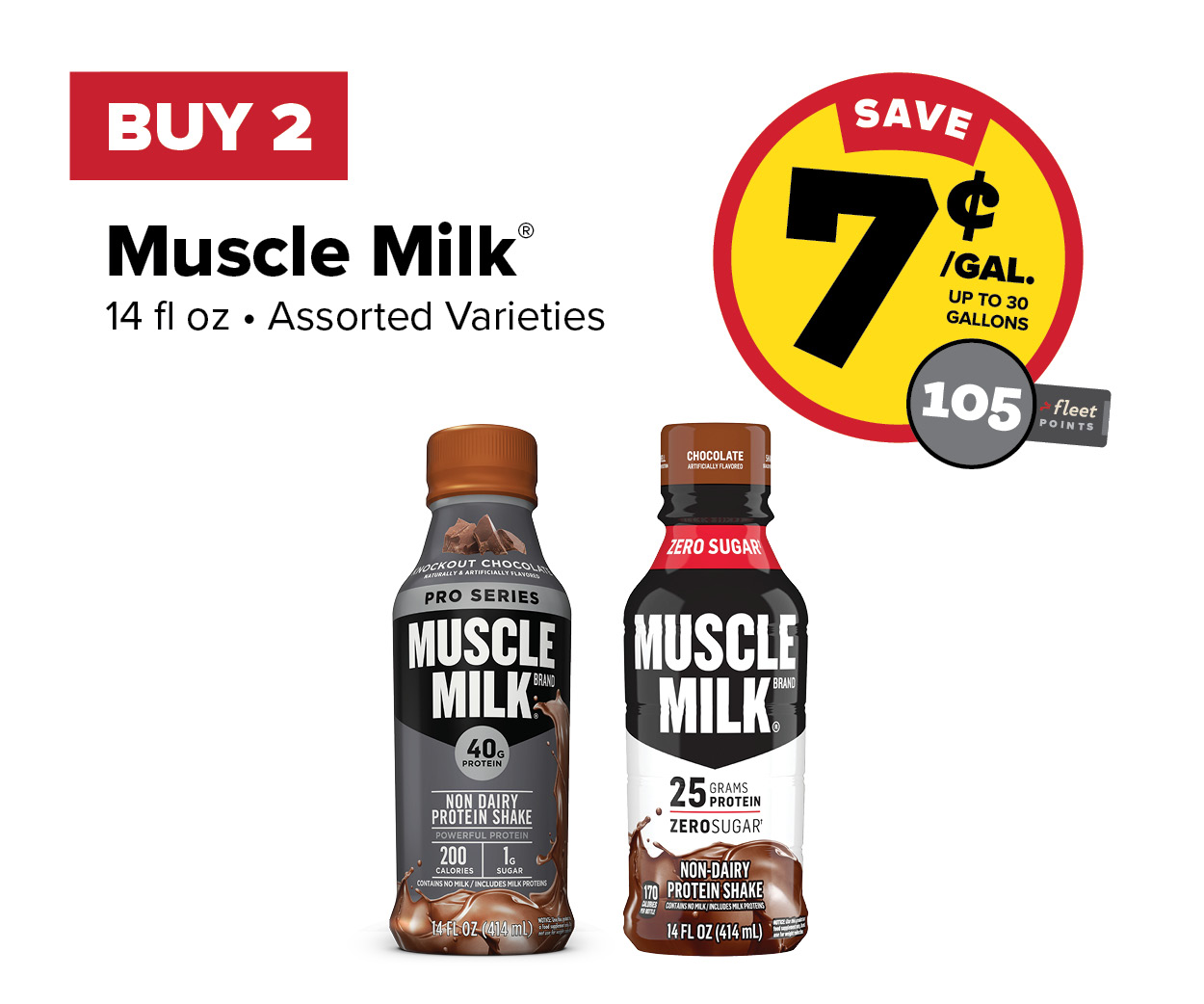 Buy 2 Muscle Milk 14oz Earn 7 Cents Per Gallon or 105 Fleet Points