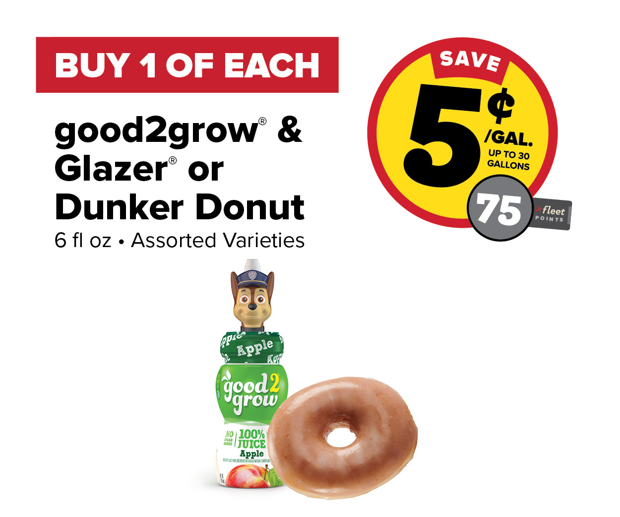 Buy 1 of Each: Good2Grow and Kwik Trip Glazer or Dunker Earn 5 Cents Per Gallon or 75 Fleet Points