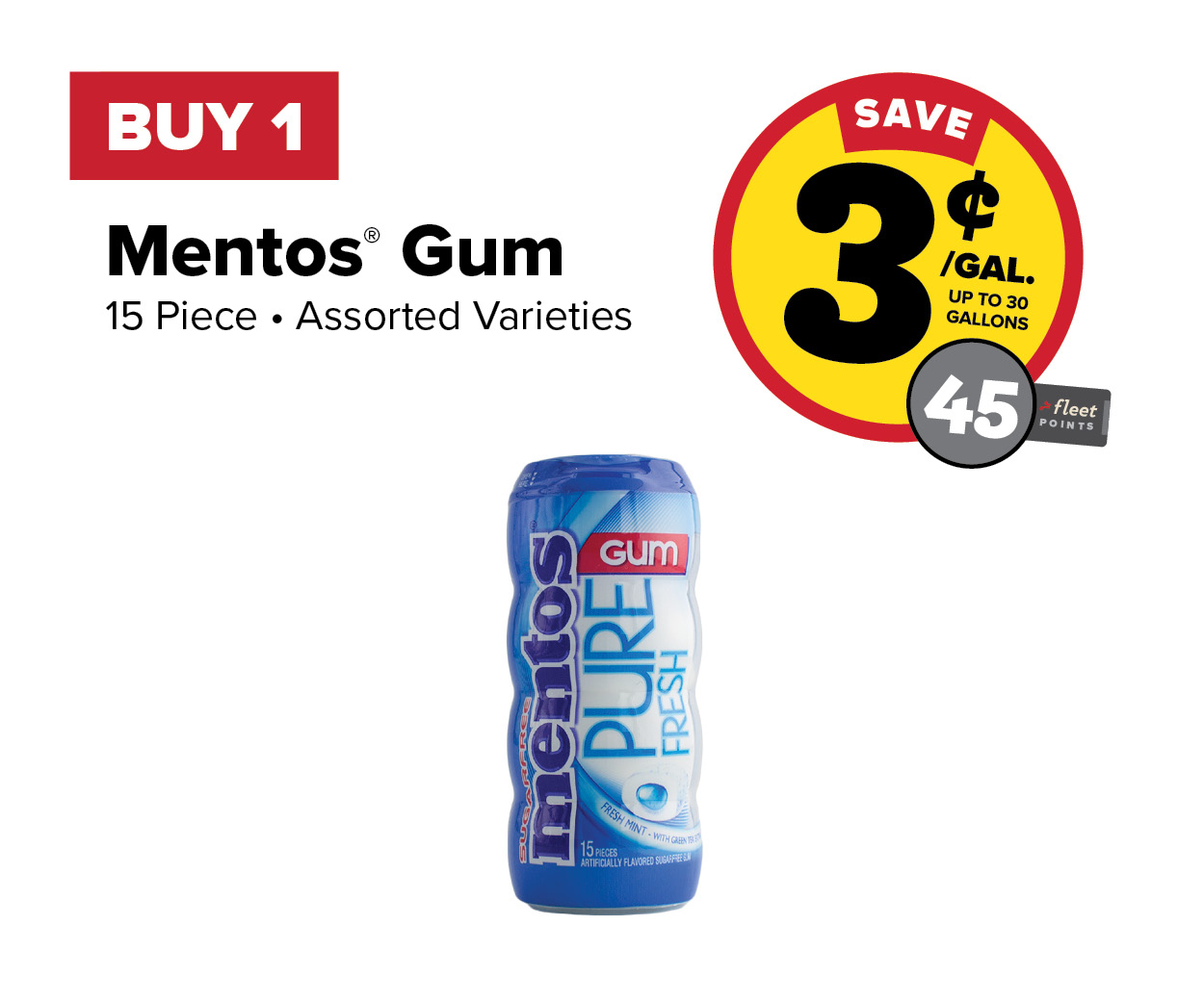 Buy 1 Mentos 15pc Bottle Gum Earn 3 Cents per Gallon or 45 Fleet Points