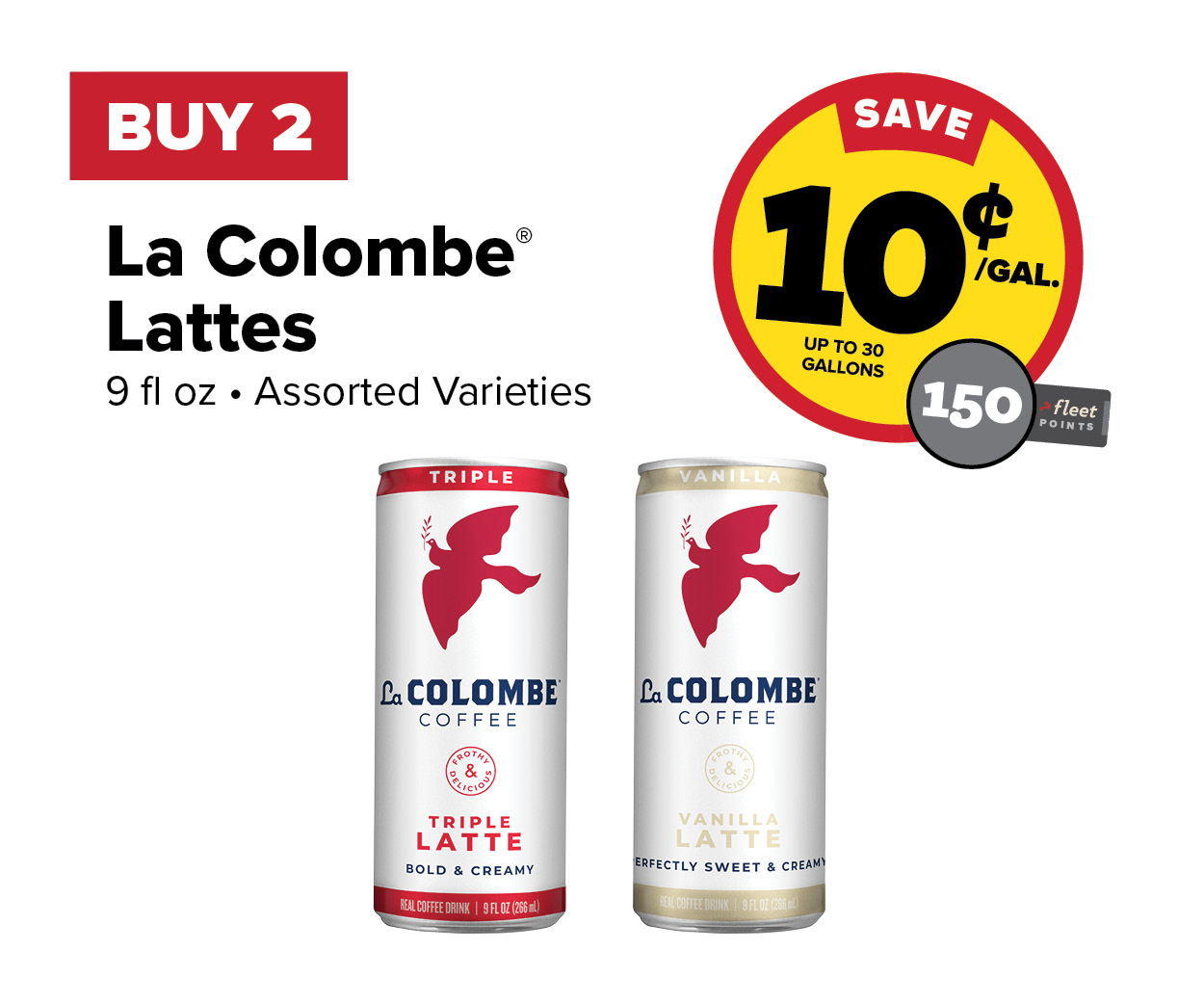 Buy 2 La Colombe Earn 10 Cents Per Gallon or 150 Fleet Points
