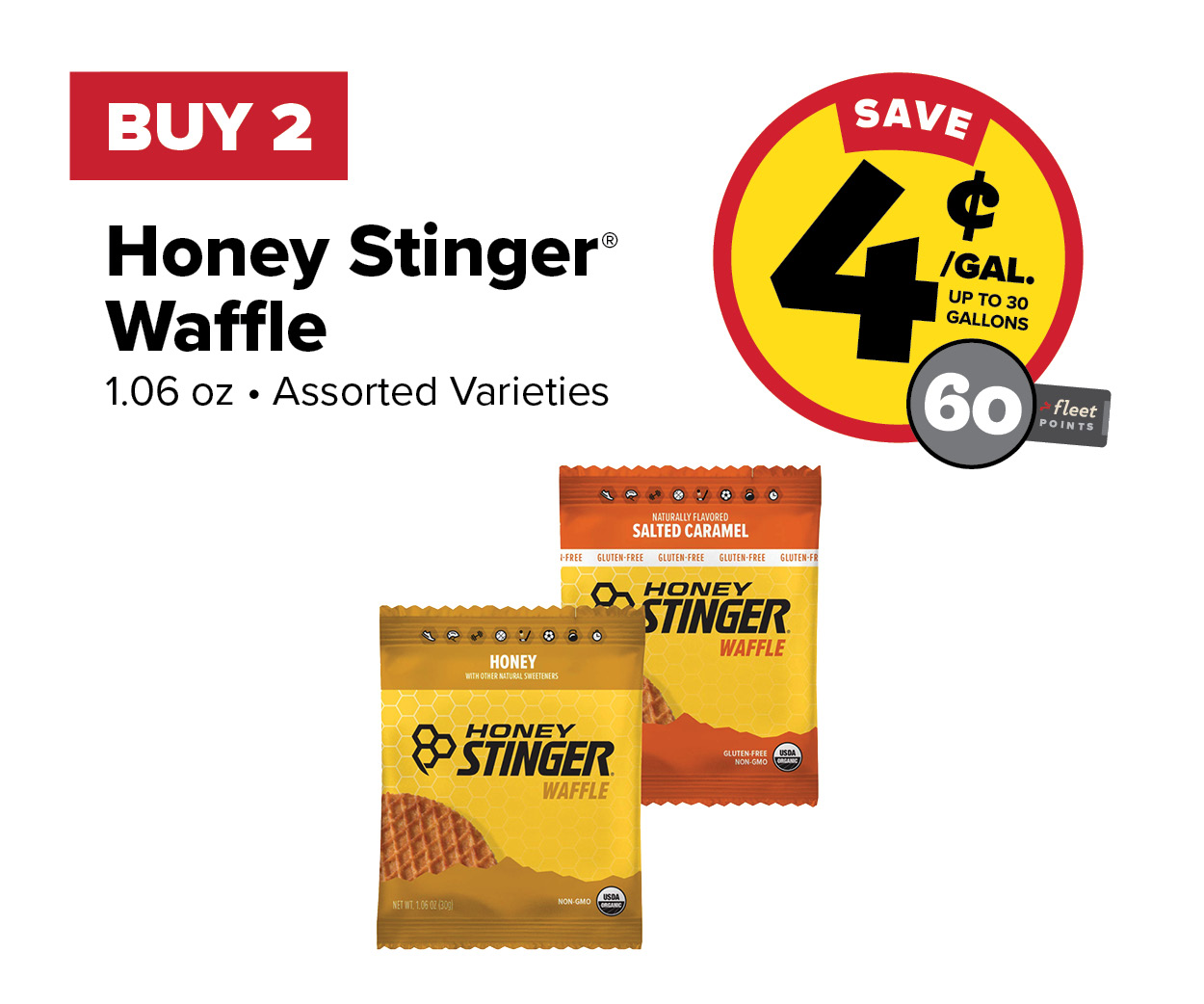 Buy 2 Honey Stinger Earn 4 Cents per Gallon or 60 Fleet Points