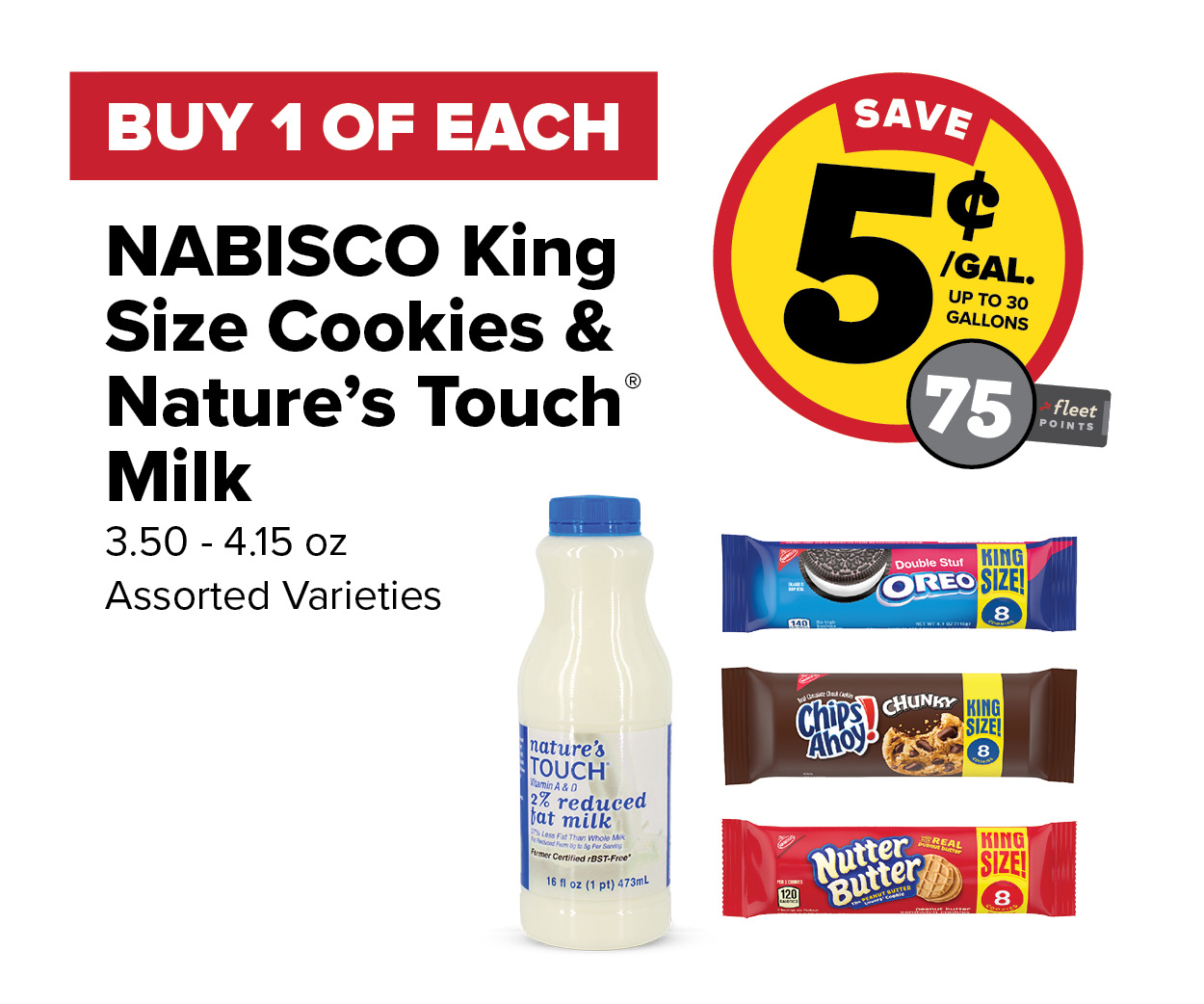 Buy 1 Nabisco King Size Cookie with Nature's Touch Milk Earn 5 Cents per Gallon or 75 Fleet Points