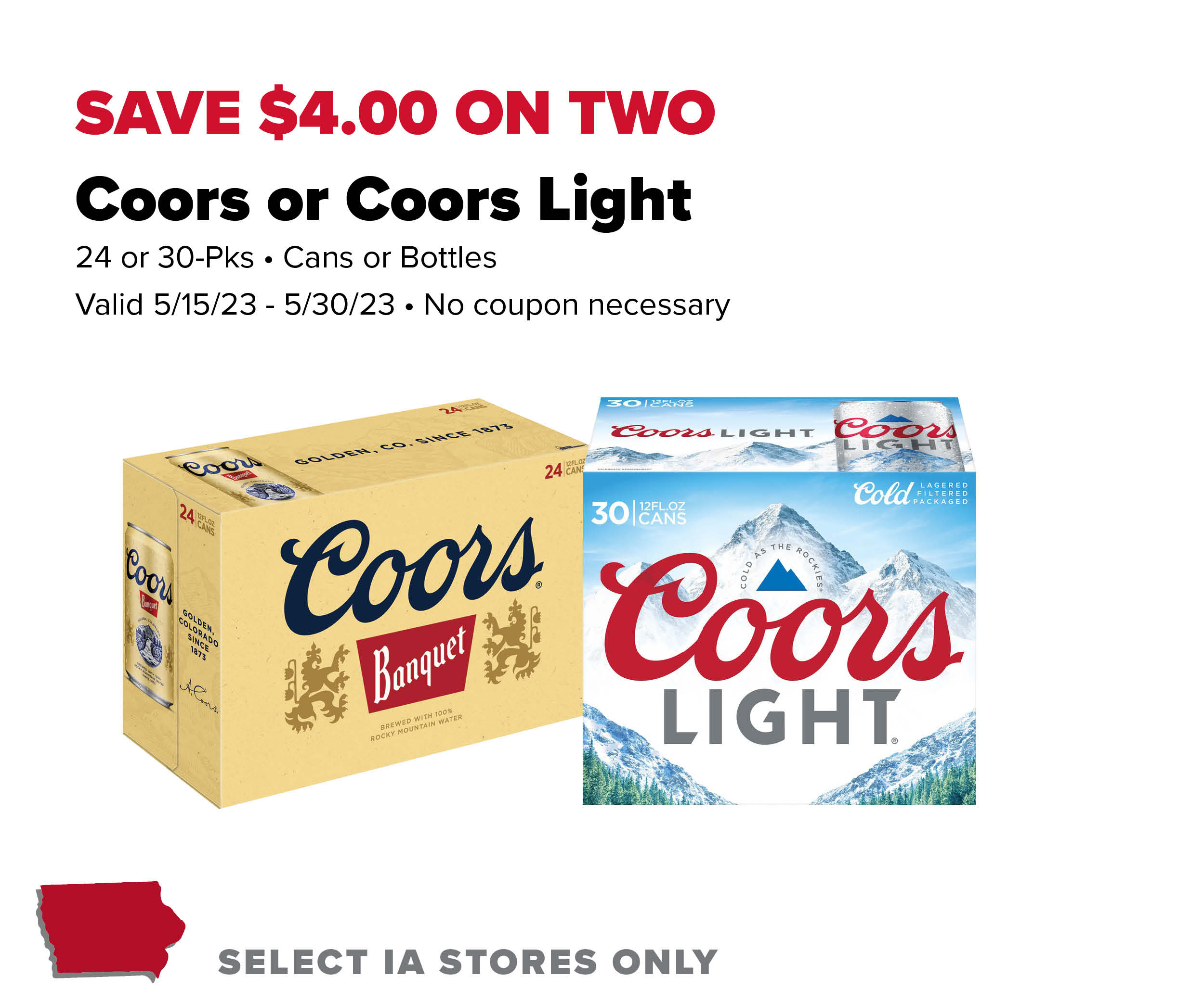 Save $4 on two Coors or Coors Light 18 packs of 16 ounce cans or bottles