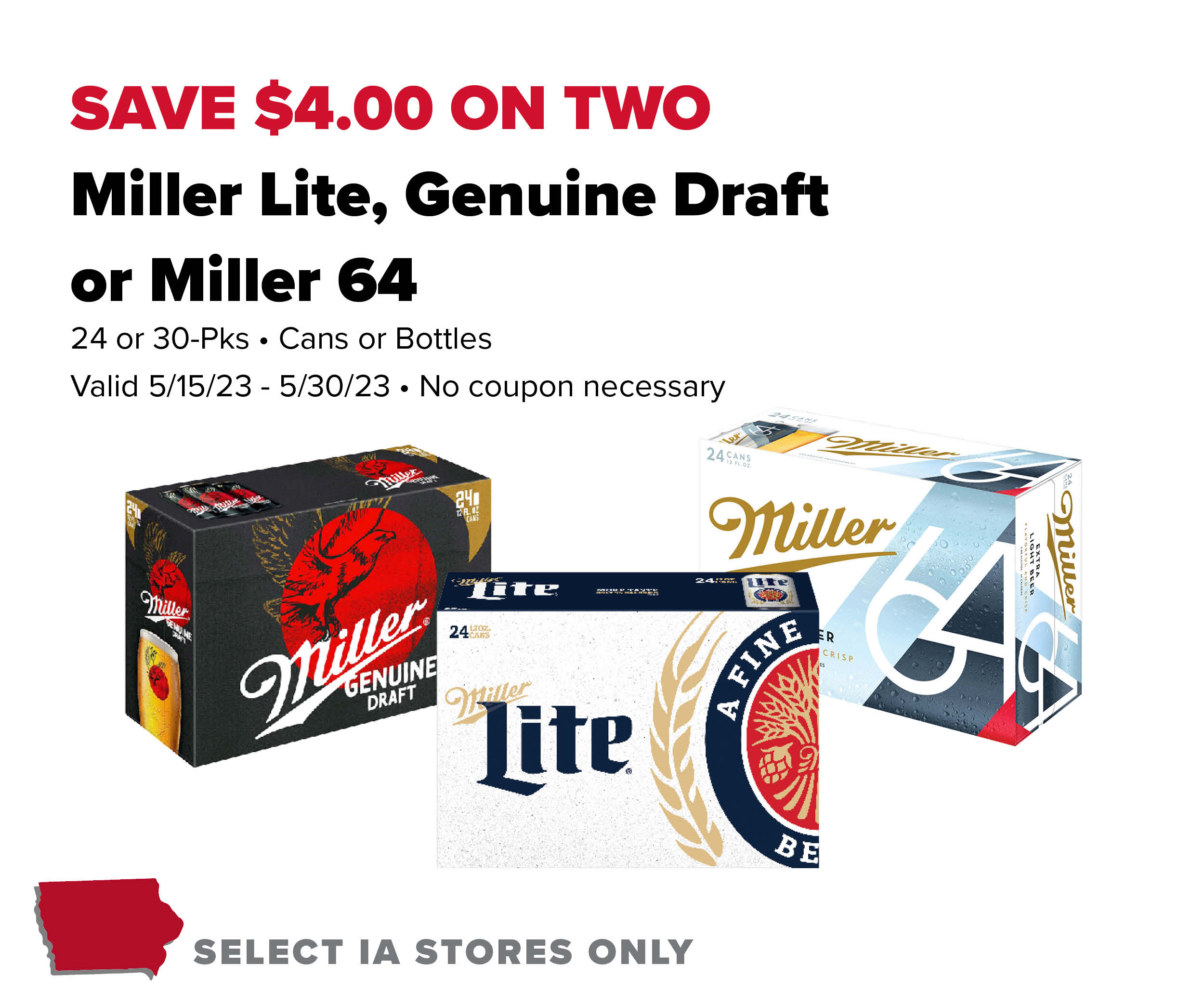 Save $4 on two Miller Lite, MGD or Miller 64 24 or 30 packs cans or bottles