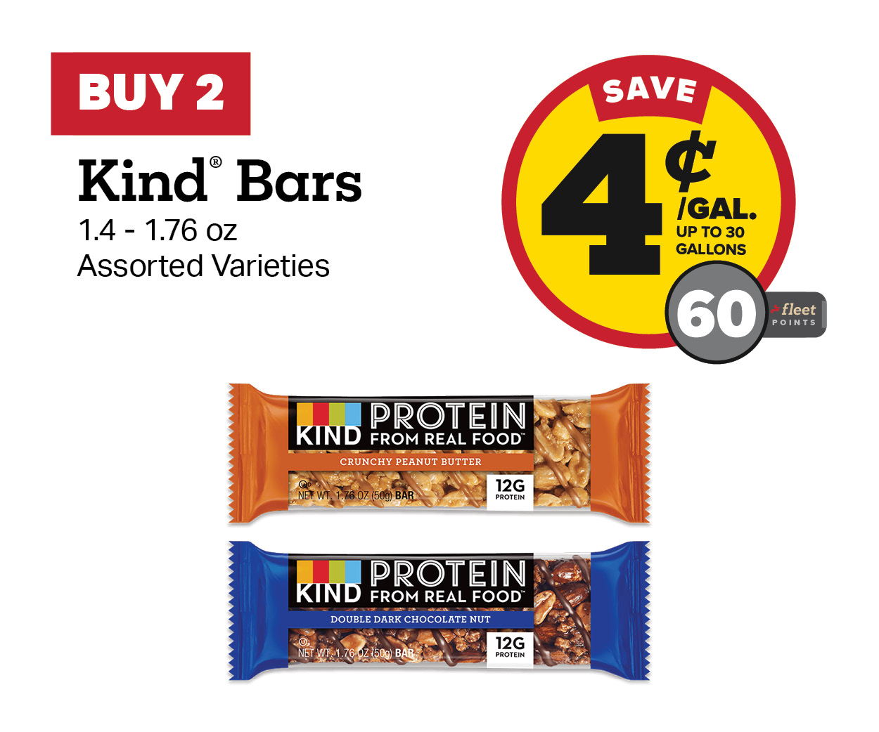 Buy 2 Kind Bars Earn 4 Cents per Gallon or 60 Fleet Points