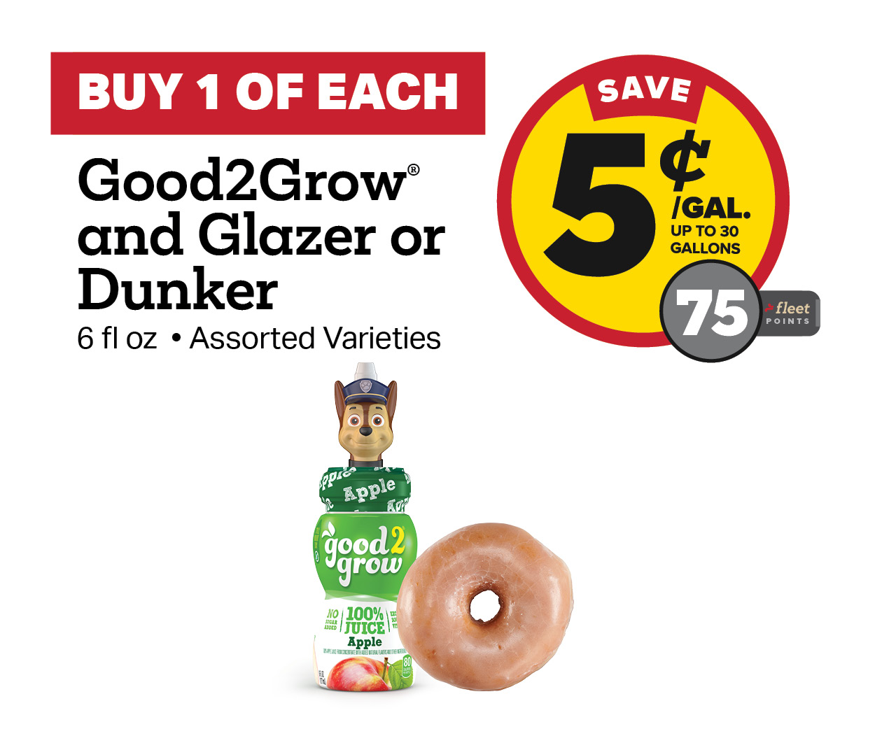 Buy 1 of Each: Good2Grow and Kwik Trip Glazer or Dunker Earn 5 Cents Per Gallon or 75 Fleet Points
