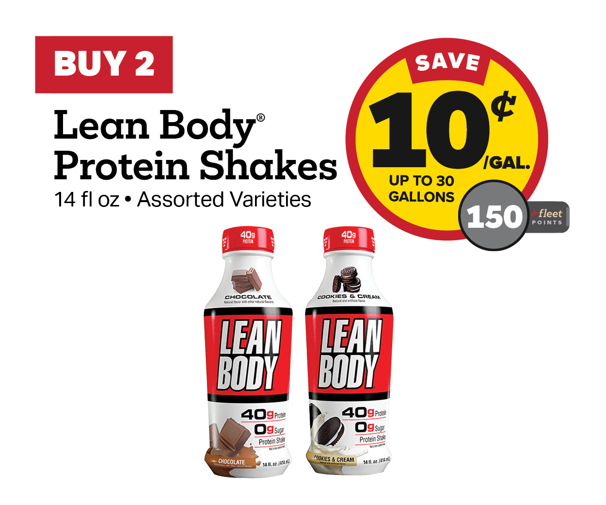 Buy 2 Lean Body Protein Shakes Earn 10 Cents Per Gallon or 150 Fleet Points