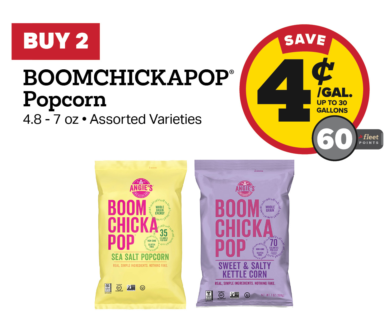 Buy 2 Angie's BOOMCHICKAPOP Popcorn Earn 4 Cents per Gallon or 60 Fleet Points