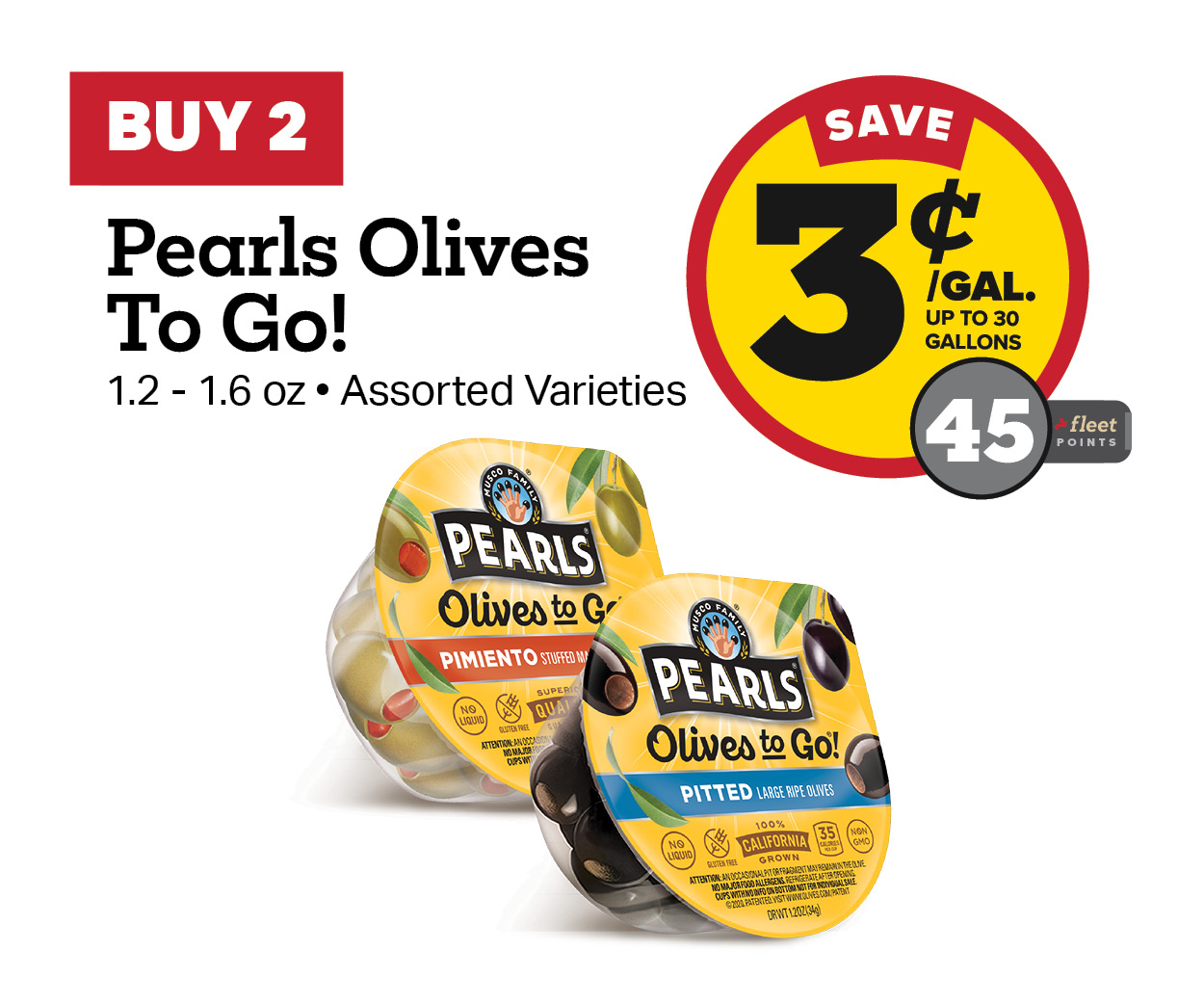 Buy 2 Pearls Olives To Go! Earn 3 Cents per Gallon or 45 Fleet Points