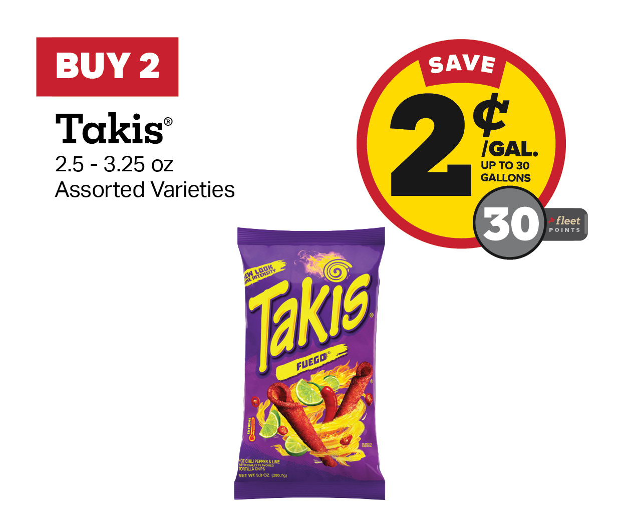 Buy 2 Takis Bags Earn 2 Cents Per Gallon or 30 Fleet Points