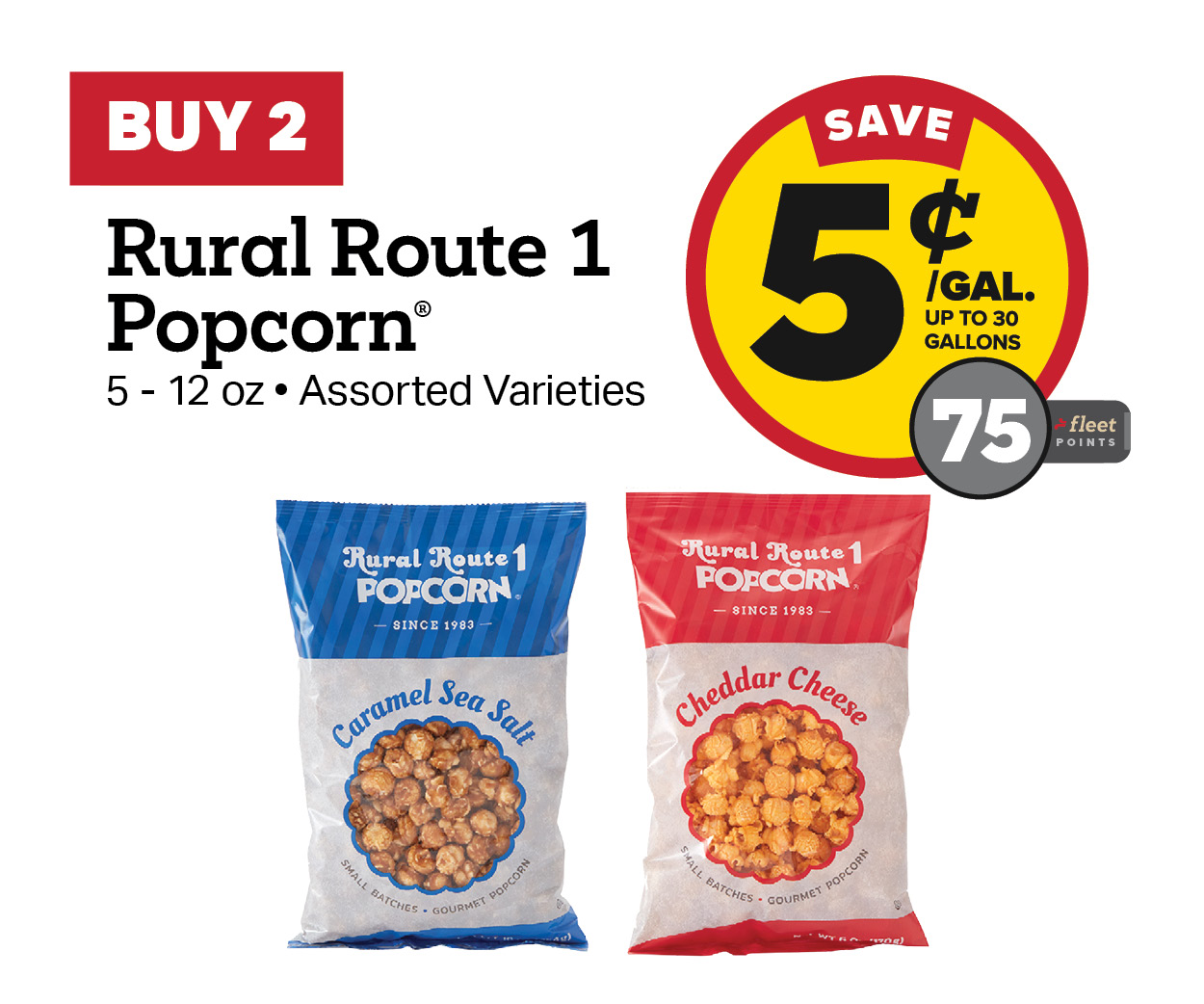 Buy 2 Rural Route One Popcorn Earn 5 Cents per Gallon or 75 Fleet Points