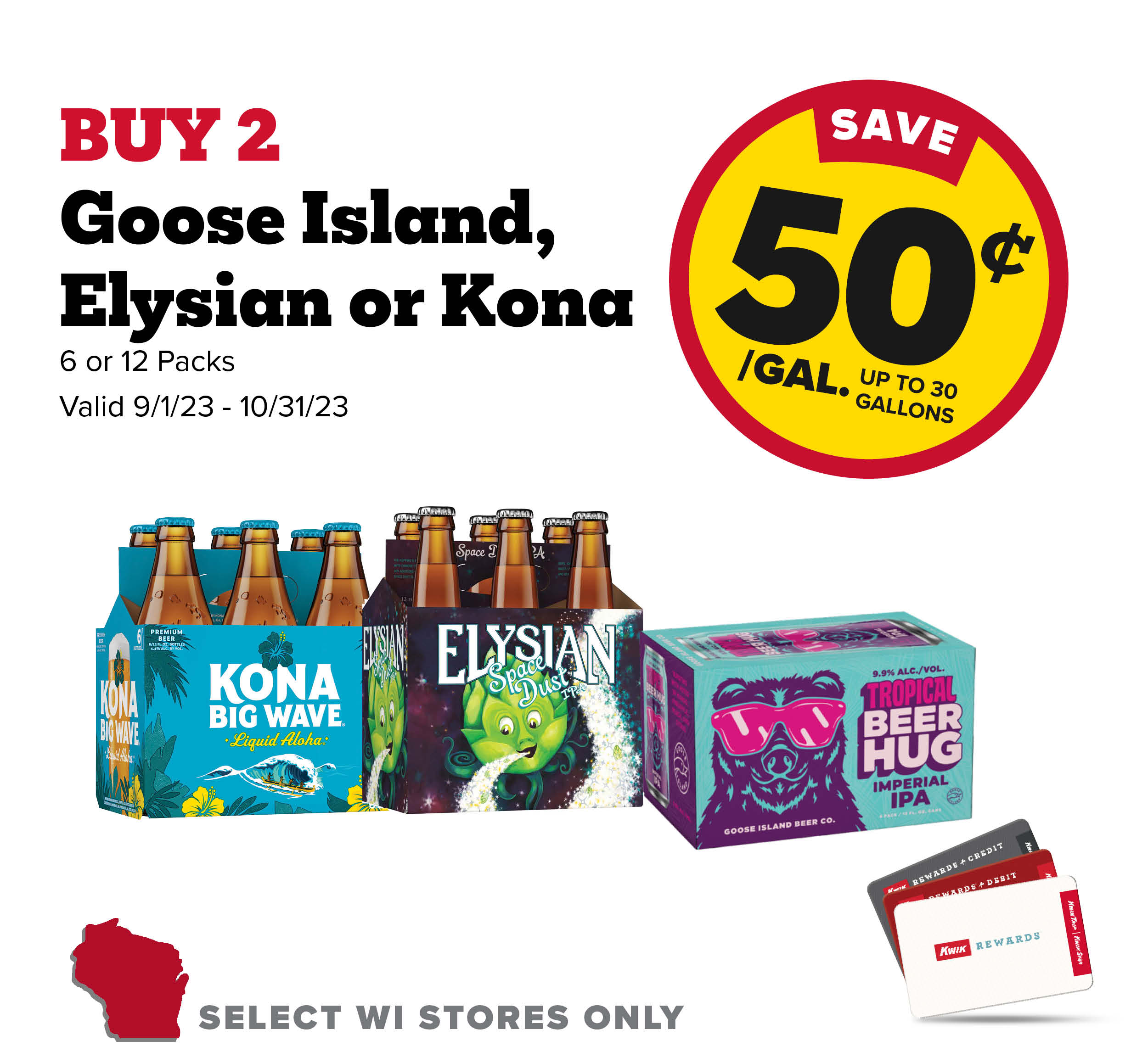 Buy 2 Goose Island, Elysian or Kona 6 or 12 Packs Earn 50 Cents Per Gallon or 750 Fleet Points