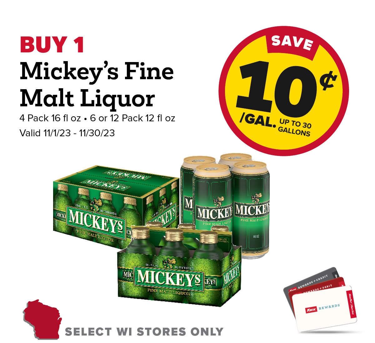 Buy 1 Mickey's 4, 6 or 12 Pack Earn 10 Cents per Gallon or 150 Fleet Points
