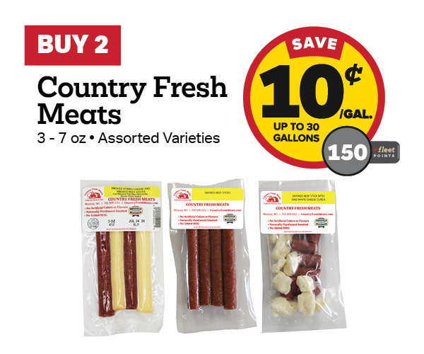 Buy 2 Country Fresh Meats Item Earn 10 Cents Per Gallon or 150 Fleet Points