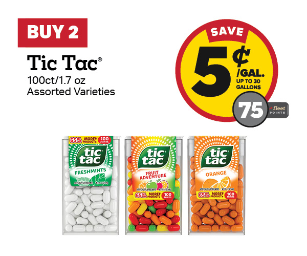 Buy 2 Tic Tac 100-Count Earn 5 Cents Per Gallon or 75 Fleet Points