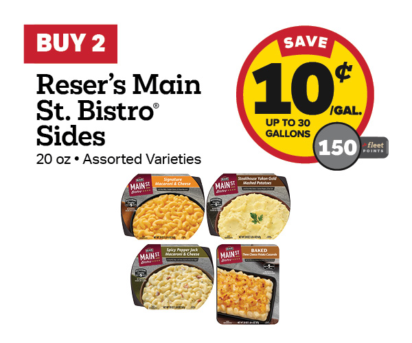 Buy 2 Reser's Baked and Signature Sides Earn 10 Cents Per Gallon or 150 Fleet Points