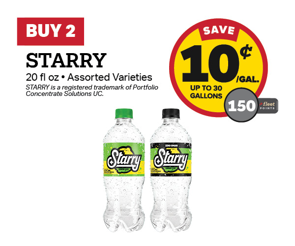 Buy 2 Starry 20oz Earn 10 Cents Per Gallon or 150 Fleet Points