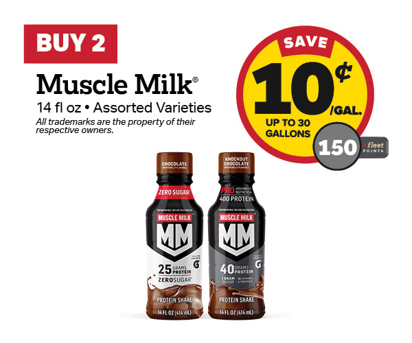 Buy 2 Muscle Milk 14oz Earn 10 Cents Per Gallon or 150 Fleet Points