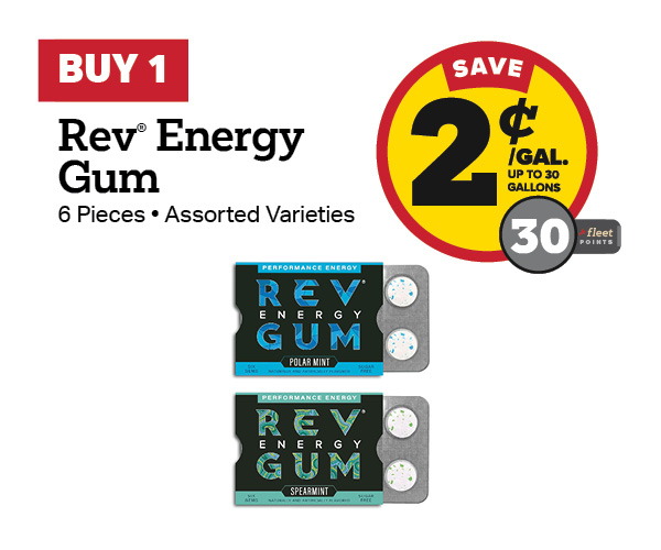 Buy 1 Rev Energy Gum Earn 2 Cents Per Gallon or 30 Fleet Points
