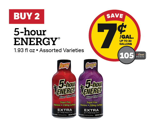Buy 2 5-hour Energy Earn 7 Cents Per Gallon or 105 Fleet Points