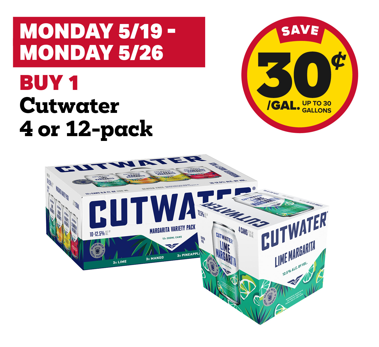 5/19 - 5/26: Buy 1 Cutwater 4 OR 12-Pack, receive 30¢ fuel discount