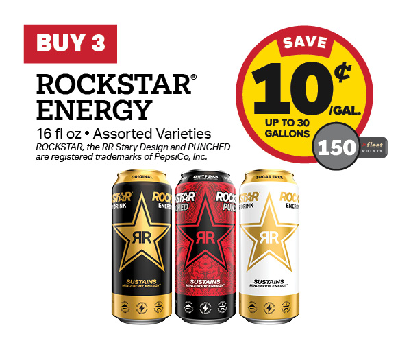 Buy 3 Rockstar Energy Earn 10 Cents Per Gallon or 150 Fleet Points