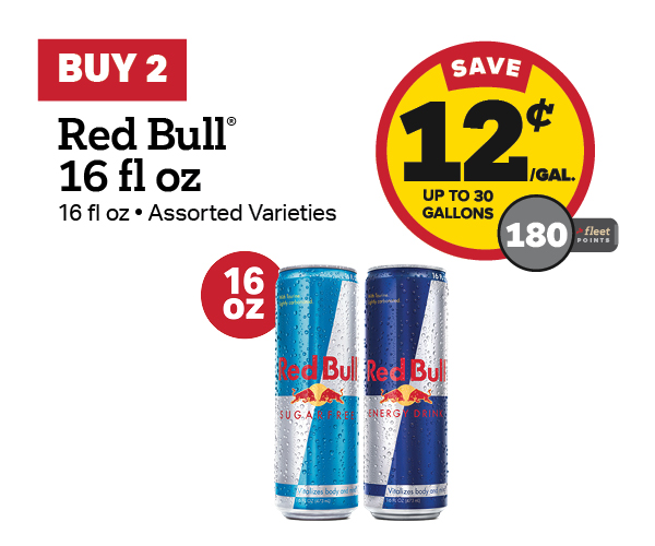 Buy 2 Red Bull 16oz Earn 12 Cents Per Gallon or 180 Fleet Points