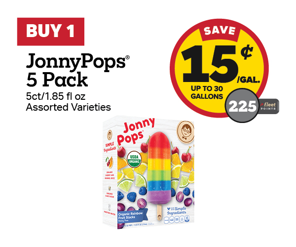 Buy 1 5 Count JonnyPops Earn 15 Cents Per Gallon or 225 Fleet Points