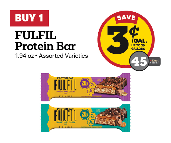 Buy 1 FULFIL Protein Bar Earn 3 Cents Per Gallon or 45 Fleet Points