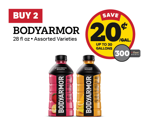 Buy 2 Bodyarmor 28oz Earn 20 Cents Per Gallon or 300 Fleet Points