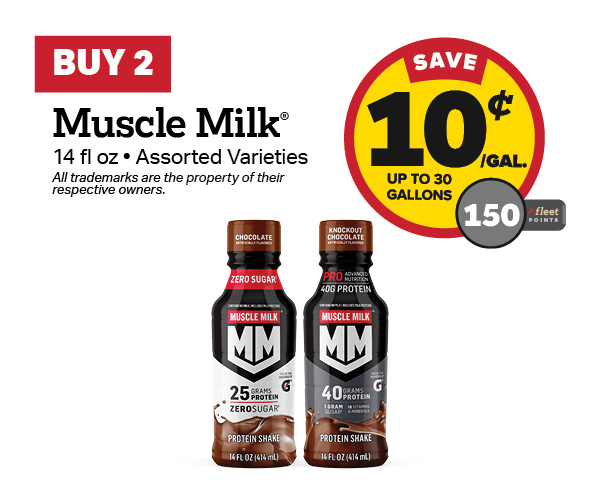 Buy 2 Muscle Milk 14oz Earn 10 Cents Per Gallon or 150 Fleet Points