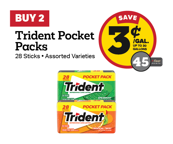 Buy 2 Trident Pocket Packs Earn 3 Cents Per Gallon or 45 Fleet Points