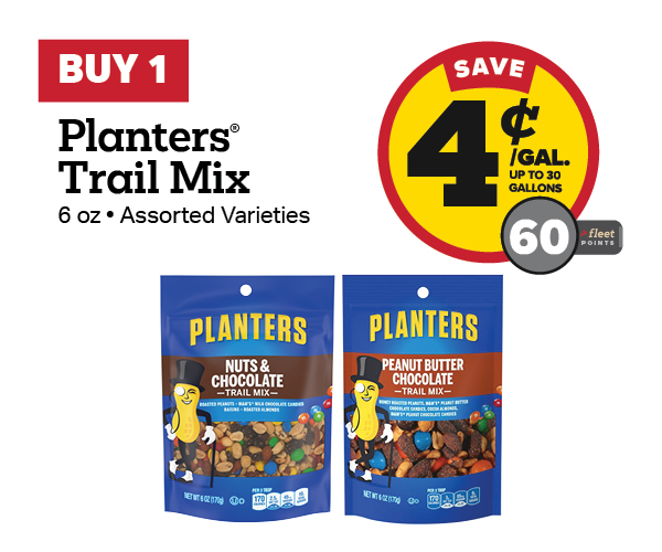 Buy 1 Planters Trail Mix 6oz Earn 4 Cents Per Gallon or 60 Fleet Points