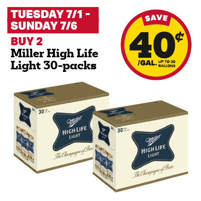 Buy 2 Miller High Life Light 30-Packs and receive a 40 cent fuel discount