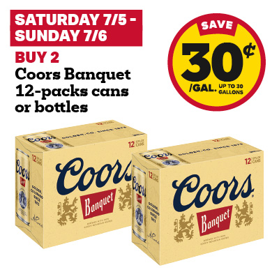 Buy 2 Coors Banquet 12-Packs cans or bottles and receive a 30 cent fuel discount