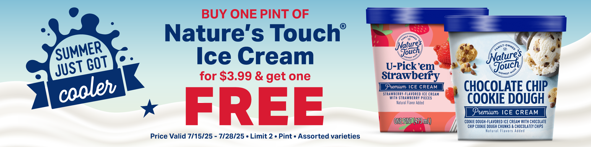    BOGO Nature's Touch Ice Cream Pints
