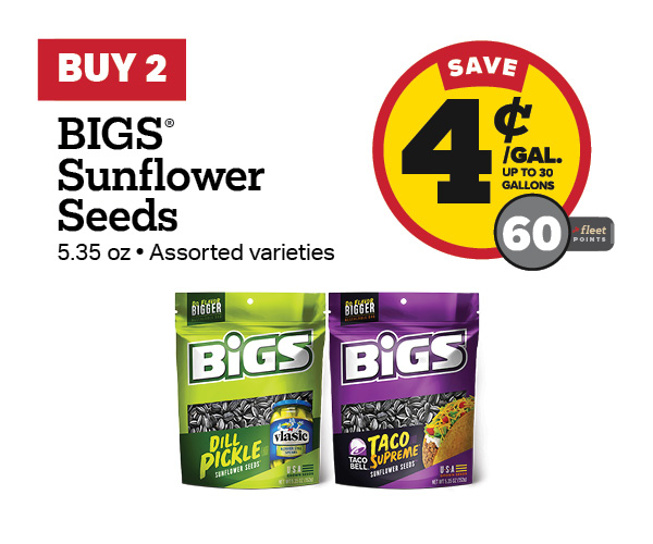 Buy 2 BIGS Sunflower Seeds – 4¢/gal or 60 Fleet Points