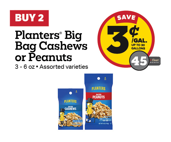 Buy 2 Planters Big Bags 3-6oz – 3¢/gal or 45 Fleet Points