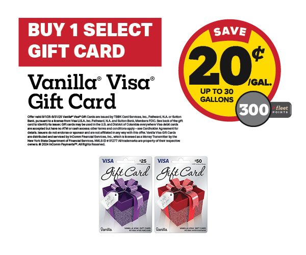 Buy 1 Visa Gift Card – 20¢/gal or 300 Fleet Points