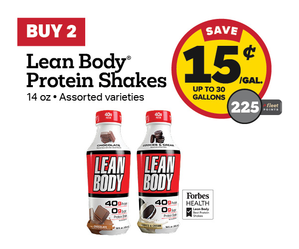 Buy 2 Lean Body 14oz – 15¢/gal or 225 Fleet Points