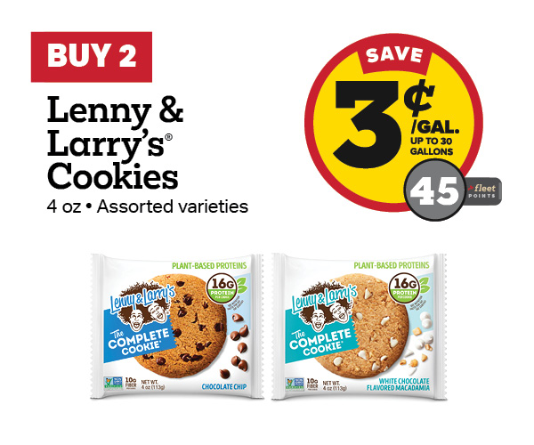 Buy 2 Lenny & Larry's Cookies 4oz – 3¢/gal or 45 Fleet Points