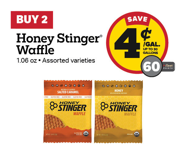 Buy 2 Honey Stinger Waffle Earn 4 Cents per Gallon or 60 Fleet Points