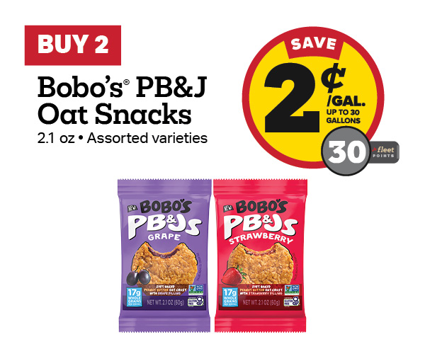 Buy 2 Bobo's PB&J Oat Snacks Earn 2 Cents Per Gallon or 30 Fleet Points