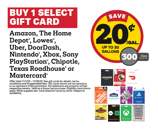Buy 1 Select Gift Card Earn 20 Cents Per Gallon or 300 Fleet Points