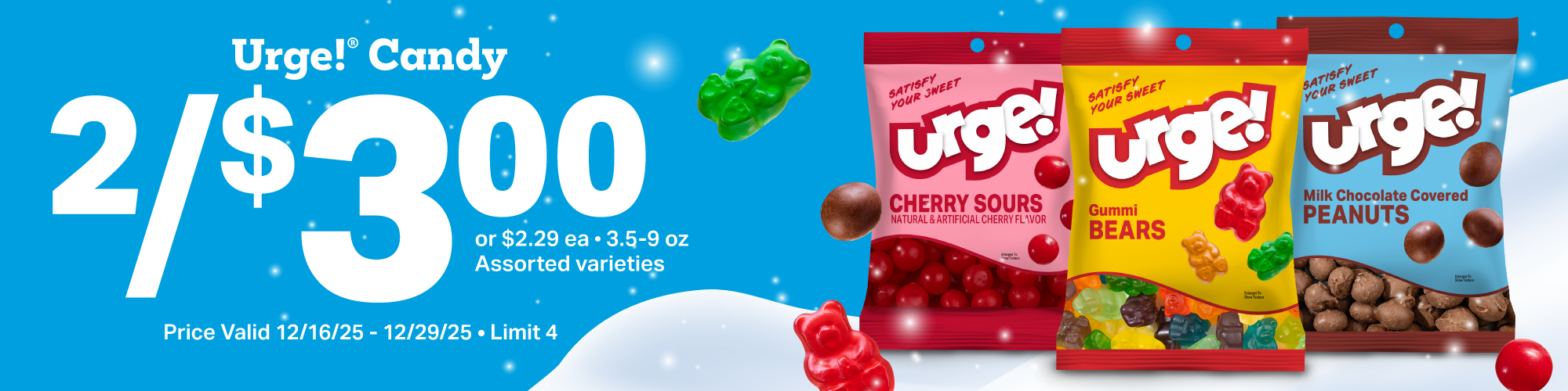 2/$3.00 Urge Candy - or $2.29 each, 3.5-9oz. Assorted varieties. Price valid 12/16/25 - 12/29/25. Limit 4.