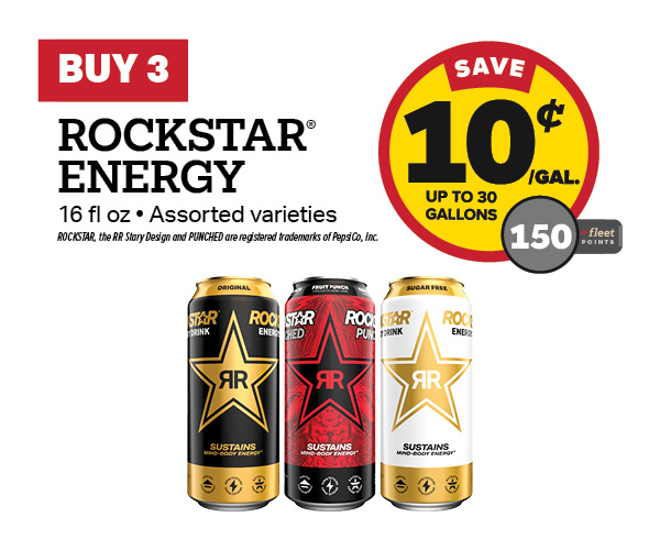 Buy 3 Rockstar Energy 16oz Earn 10 Cents Per Gallon or 150 Fleet Points