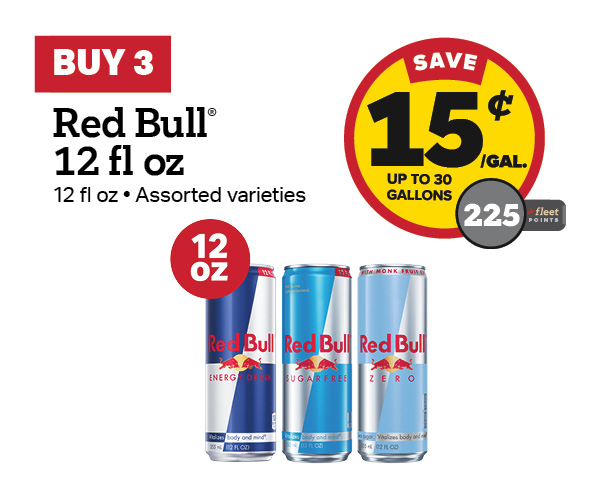 Buy 3 Red Bull 12oz Earn 15 Cents Per Gallon or 225 Fleet Points