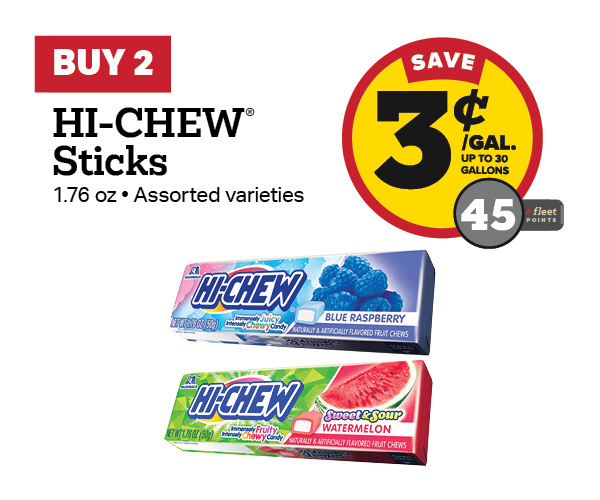 Buy 2 Hi-Chew Sticks 1.76oz Earn 3 Cents Per Gallon or 45 Fleet Points